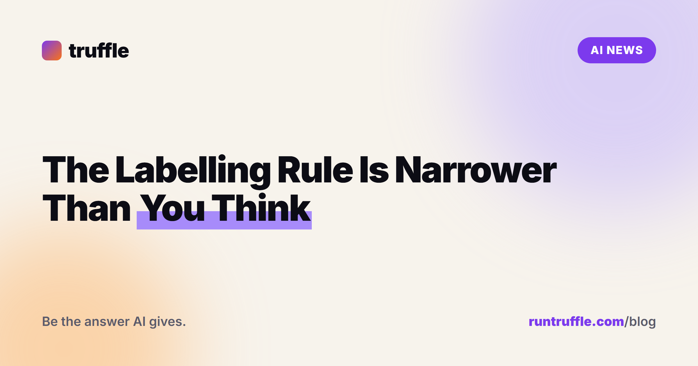 The Labelling Rule Is Narrower Than You Think. The Liability Is Not.