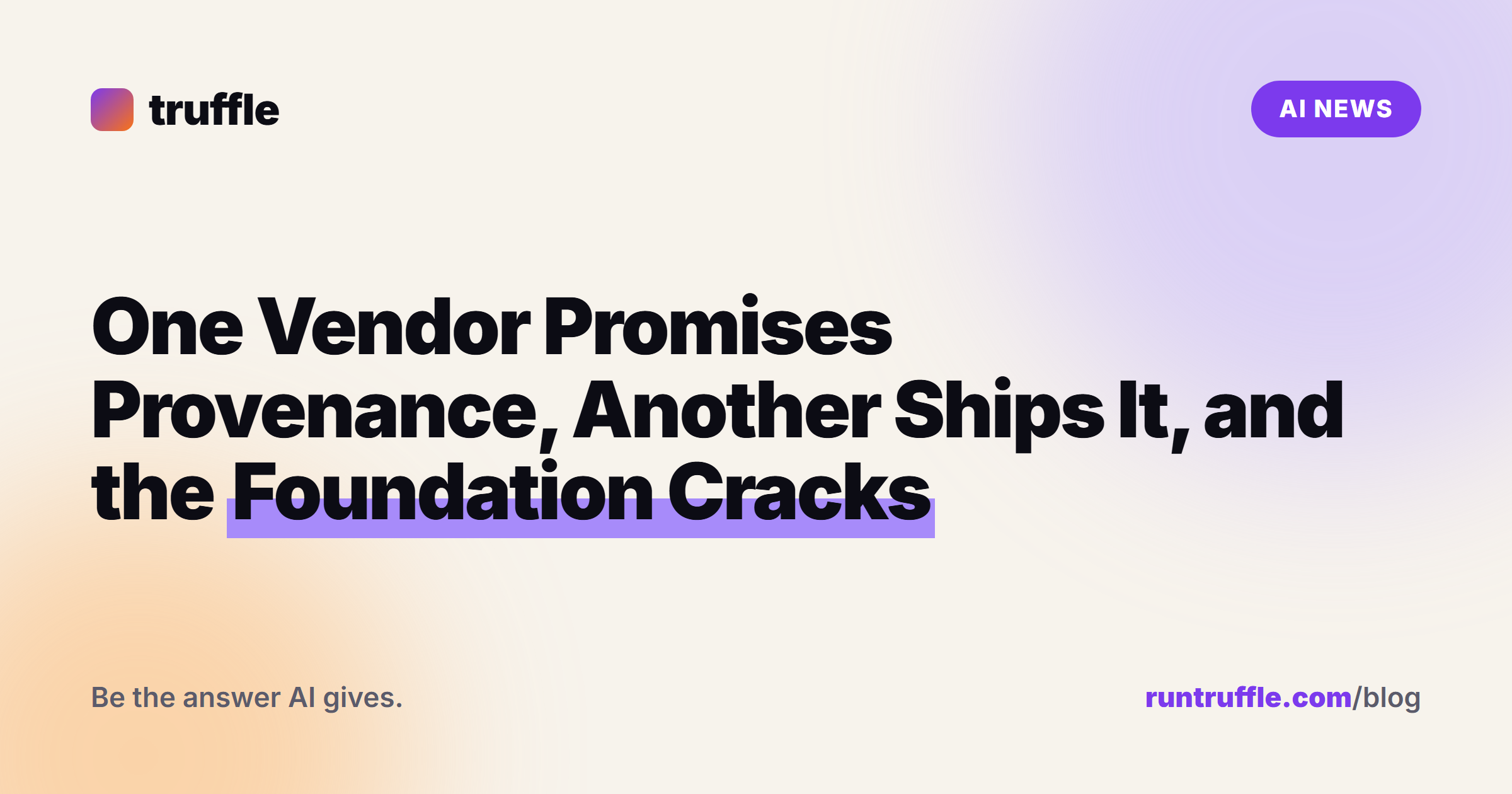 One Vendor Promises Provenance, Another Ships It, and the Foundation Cracks